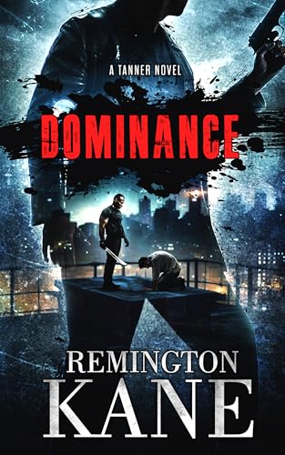 Dominance (Tanner Novels Book 59)
