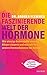 Die faszinierende Welt der Hormone.