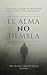 EL ALMA NO TIEMBLA Enfermed...