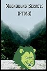 Moonbound Secrets (FTM2)