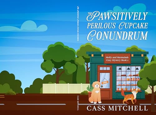 The Pawsitively Perilous Cupcake Conundrum: Molly and Marmalade Cozy Mystery Book 2 (Kindle Edition)