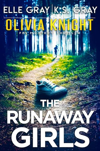 The Runaway Girls (Olivia Knight FBI Mystery Thriller Book 15)