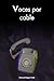 Voces por cable (Spanish Edition)