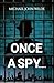 Once a Spy.....