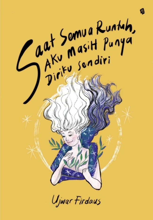 Saat Semua Runtuh, Aku Masih Punya Diriku Sendiri