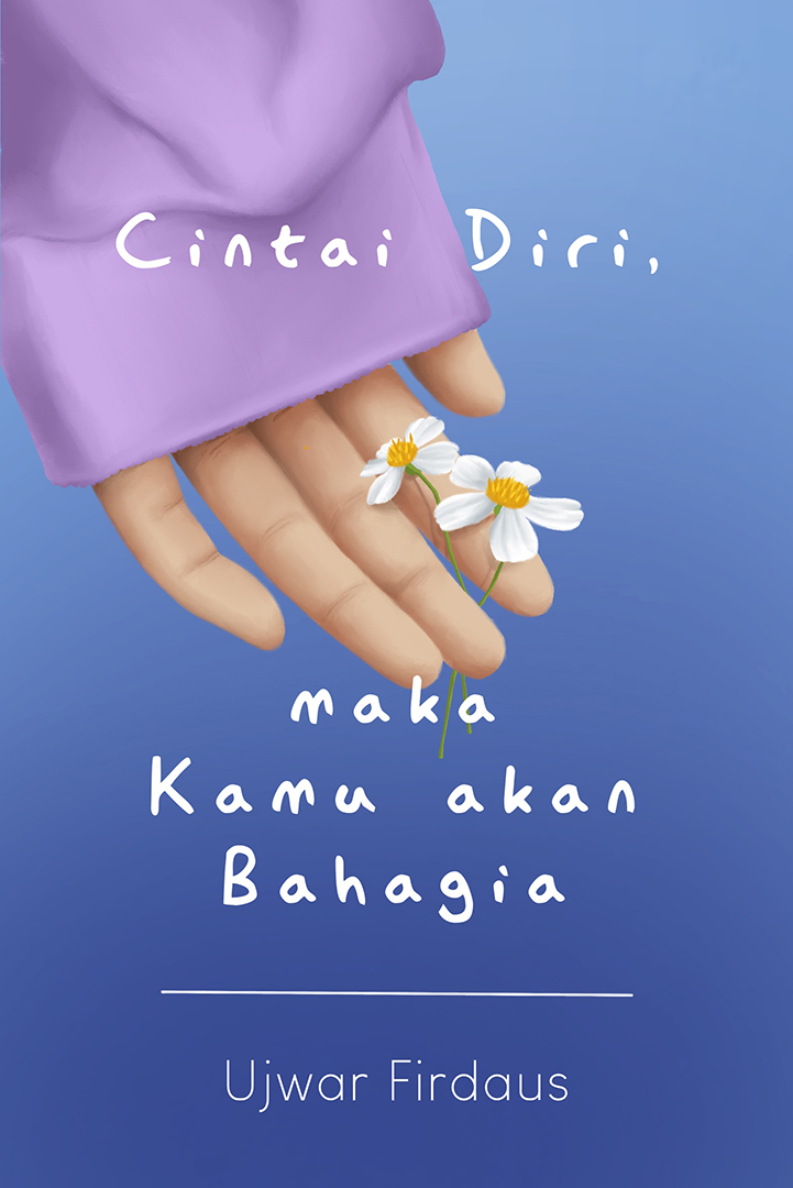 Cintai Diri, Maka Kamu Akan Bahagia