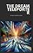 THE DREAM TELEPORTER: STARS...