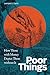 Poor Things: How Those with...