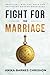 FIGHT for Your Marriage: Pr...