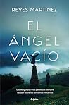 El ángel vacío by Reyes Martínez