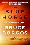 The Blue Horse by Bruce Borgos