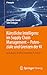 Künstliche Intelligenz im Supply Chain Management – Potenziale und Grenzen der KI: Grundlagen, Anwendungsfelder, Konzepte (IT kompakt) (German Edition)