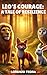 Leo's Courage: A Tale of Re...