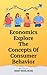 Economics: Explore The Conc...