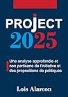 Project 2025: Une Analyse Approfondie Et Non Partisane De L'initiative Et Des Propositions De Politiques (French Edition)