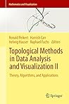 Topological Methods in Data Analysis and Visualization II: Theory, Algorithms, and Applications (Mathematics and Visualization) Topological Methods in Data Analysis and Visualization II: Theory, Algorithms, and Applications (Mathematics and Visualization)