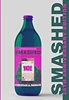 SMASHED:: The Life and Tweets of Drunk Hulk (10th Anniversary Edition)