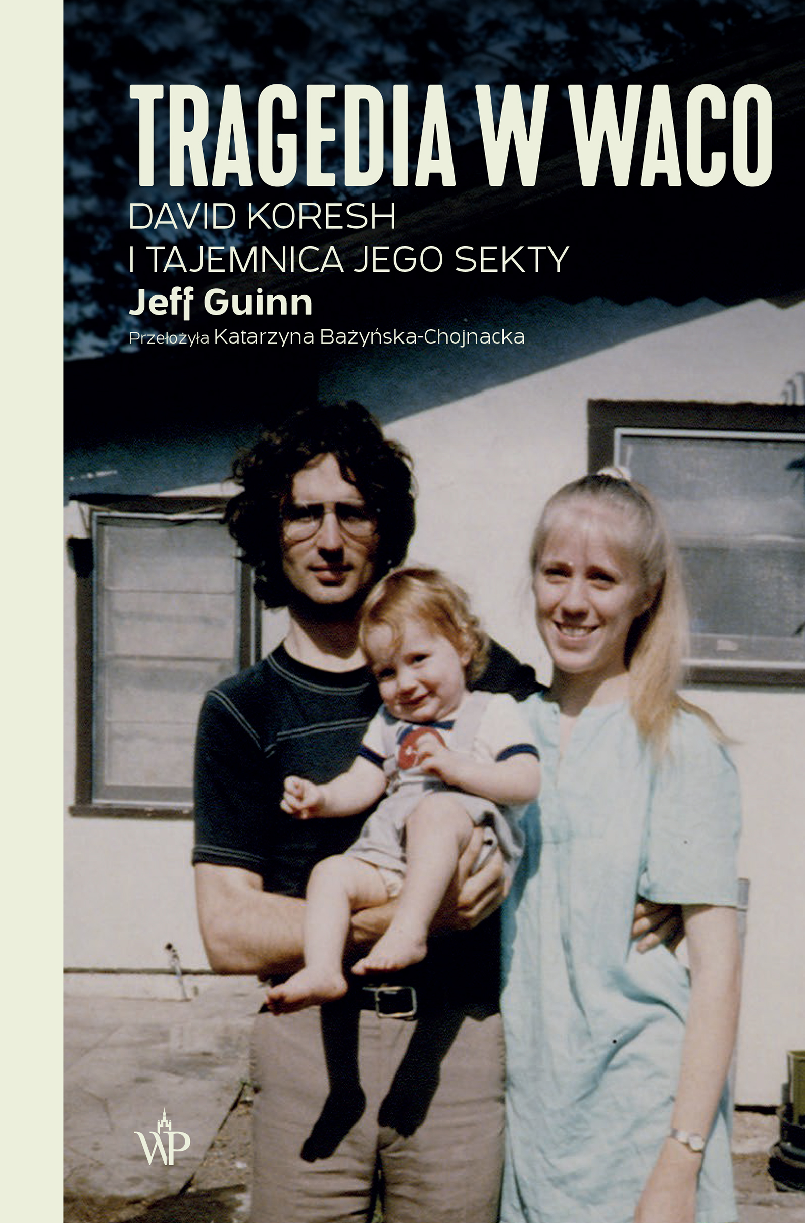 Tragedia w Waco. David Koresh i tajemnica jego sekty