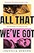 All That We've Got by Jendella Benson