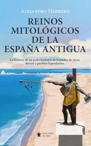 Reinos Mitológicos de la España Antigua (Spanish Edition)