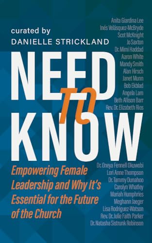 Need to Know: Empowering Female Leadership and Why It's Essential for the Future of the Church (Kindle Edition)