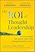 The ROI of Thought Leadersh...