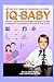 Aumenta la Inteligencia y Autoconfianza de tu Bebé - IQ BABY - by Gabriel Morales