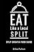Eat Like a Local- Split: Split Croatia Food Guide (Eat Like a Local- Cities of Europe)