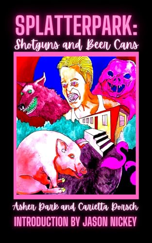 Splatterpark: Shotguns and Beer Cans (Paperback)