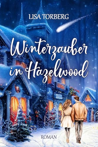 Winterzauber in Hazelwood (Hazelwood Small-Town-Romance 1) (German Edition)