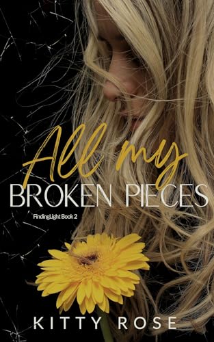 All My Broken Pieces (FindingLight Book 2)