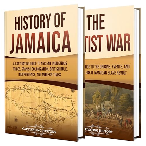 Jamaican History: A Captivating Guide to Jamaica’s Story and the Baptist War (Islands of Resistance)