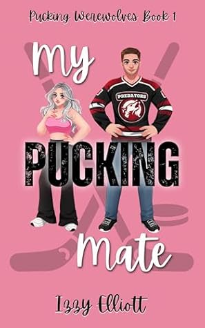 My Pucking Mate (Pucking Werewolves, #1)
