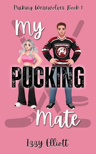 My Pucking Mate (Pucking Werewolves, #1)