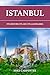 Istanbul: Its History, Its ...