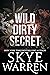 Wild Dirty Secret (Chicago Underground, #4-6)