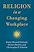 Religion in a Changing Work...