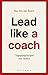 Lead like a coach (Dutch Edition)