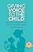 Giving Voice To The Child by Yvonne Laborda