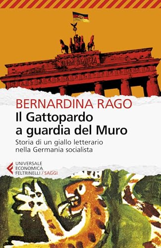 Il Gattopardo a guardia del Muro: Storia di un giallo letterario nella Germania socialista (Italian Edition)