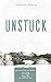 Unstuck by Jennifer Maggio Unstuck by Jennifer Maggio