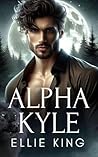 Alpha Kyle: Sinnlicher Paranormaler Gestaltwandler Fantasy-Kurzroman (Alphas Gefährtin 11) (German Edition)