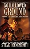 No Hallowed Ground by Steve Hockensmith