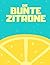 Die Bunte Zitrone