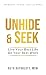 Unhide and Seek: Live Your ...