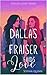 Dallas Fraiser Finds Love (Dallas Loves Book 1)