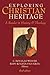 Exploring Christian Heritage by C. Douglas Weaver