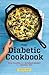 The Diabetic Cookbook: Easy...