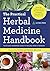 The Practical Herbal Medicine Handbook: Your Quick Reference Guide to Healing Herbs & Remedies