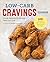 Low-Carb Cravings Cookbook by Jennifer Koslo